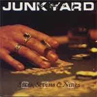 Junkyard : Sixes, Sevens and Nines